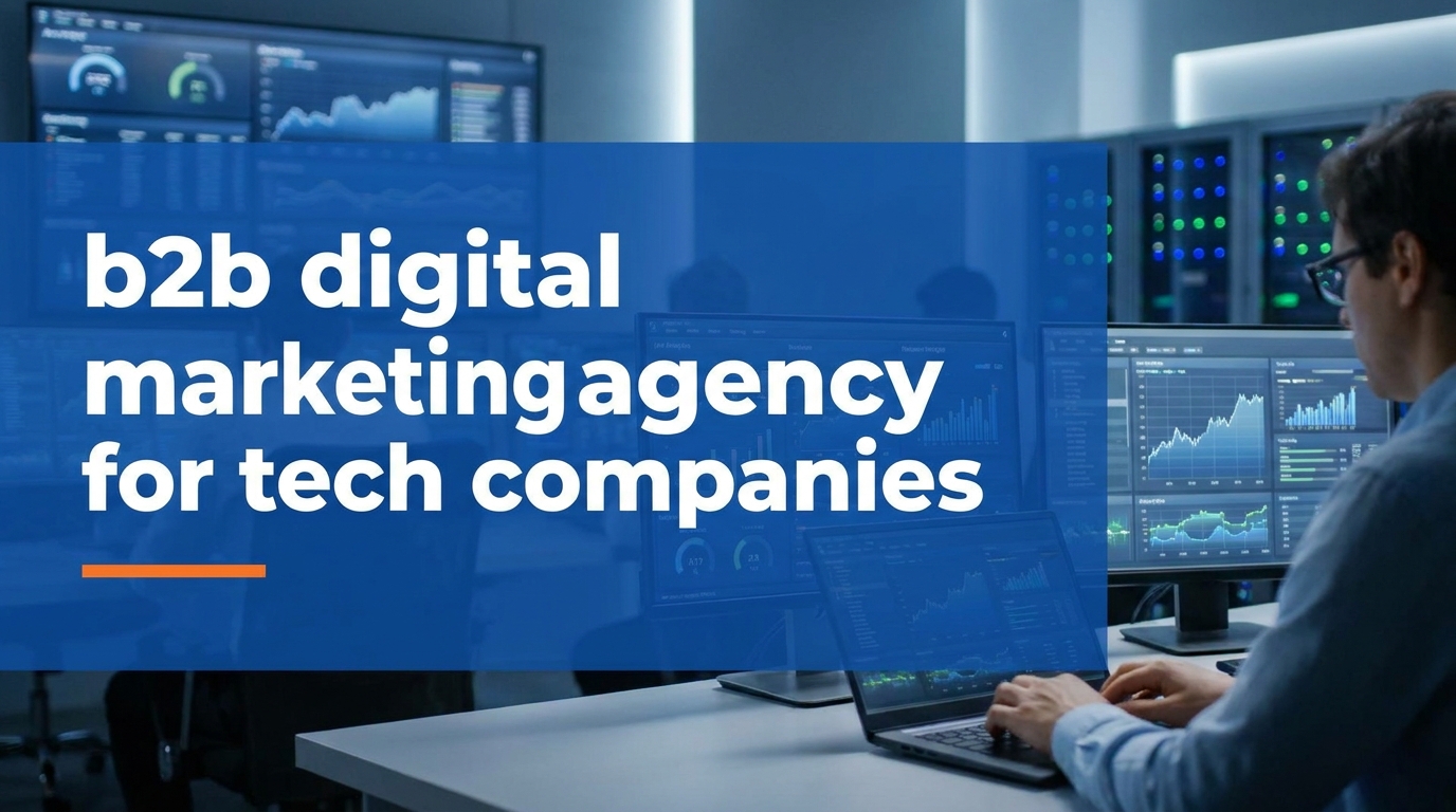 How to Choose the Top Digital Marketing Agency for B2B